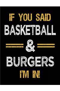 If You Said Basketball & Burgers I'm In