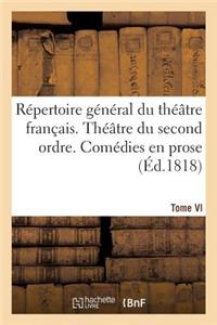 Répertoire Général Du Théâtre Français.... Théâtre Du Second Ordre. Comédies En Prose. Tome VI