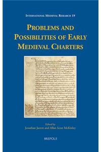 Problems and Possibilities of Early Medieval Charters