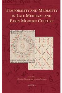 Temporality and Mediality in Late Medieval and Early Modern Culture