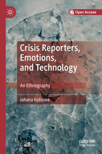 Crisis Reporters, Emotions, and Technology