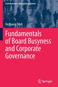 Fundamentals of Board Busyness and Corporate Governance