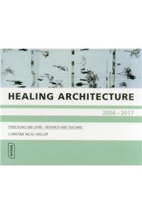 Healing Architecture 2004-2017