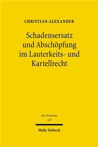 Schadensersatz Und Abschopfung Im Lauterkeits- Und Kartellrecht