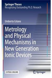 Metrology and Physical Mechanisms in New Generation Ionic Devices