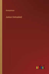 Junius Unmasked