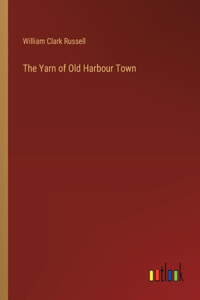 Yarn of Old Harbour Town