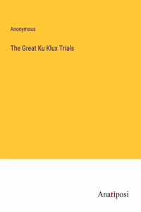 The Great Ku Klux Trials