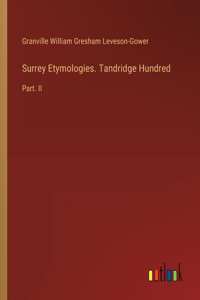 Surrey Etymologies. Tandridge Hundred