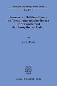 Formen Der Drittbeteiligung Bei Verwaltungsentscheidungen Im Sekundarrecht Der Europaischen Union