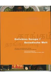 Geliebtes Europa // Ostindische Welt: 300 Jahre Interkultureller Dialog Im Spiegel Der Danisch-Halleschen Mission