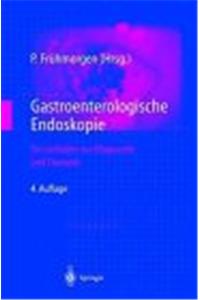 Diagnostische Und Therapeutische Endoskopie in Der Gastroenterologie