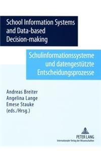 School Information System and Data-based Decision-making- Schulinformationssysteme und datengestuetzte Entscheidungsprozesse