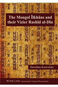 Mongol Īlkhāns and Their Vizier Rashīd Al-Dīn