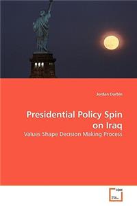 Presidential Policy Spin on Iraq