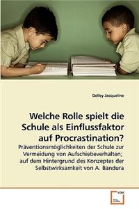 Welche Rolle spielt die Schule als Einflussfaktor auf Procrastination?