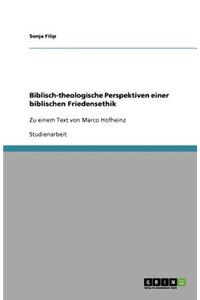 Biblisch-theologische Perspektiven einer biblischen Friedensethik