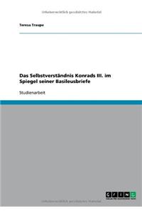 Das Selbstverständnis Konrads III. im Spiegel seiner Basileusbriefe