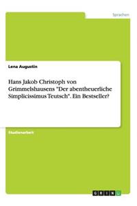 Hans Jakob Christoph von Grimmelshausens "Der abentheuerliche Simplicissimus Teutsch". Ein Bestseller?