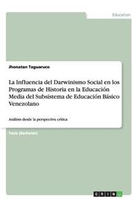 La Influencia del Darwinismo Social en los Programas de Historia en la Educación Media del Subsistema de Educación Básico Venezolano