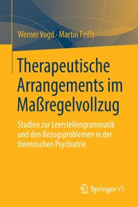 Therapeutische Arrangements Im Maßregelvollzug