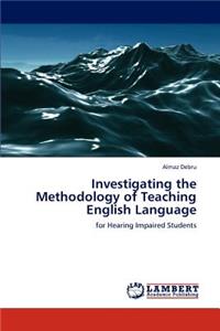 Investigating the Methodology of Teaching English Language
