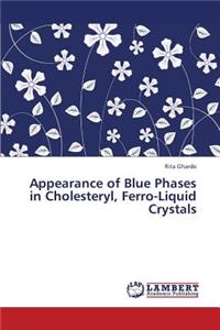 Appearance of Blue Phases in Cholesteryl, Ferro-Liquid Crystals