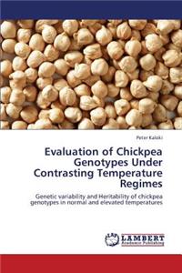 Evaluation of Chickpea Genotypes Under Contrasting Temperature Regimes