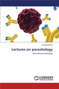 Lectures on Parasitology