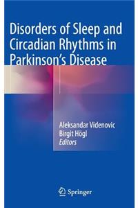 Disorders of Sleep and Circadian Rhythms in Parkinson's Disease