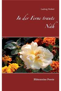 In der Ferne traute Näh
