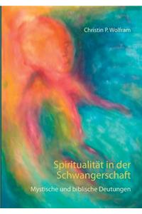 Spiritualität in der Schwangerschaft