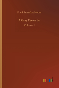 Gray Eye or So