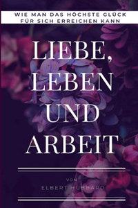 Liebe, Leben und Arbeit