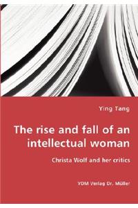rise and fall of an intellectual woman - Christa Wolf and her critics