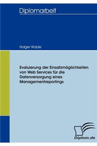 Evaluierung der Einsatzmöglichkeiten von Web Services für die Datenversorgung eines Managementreportings