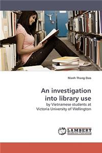 An investigation into library use