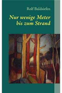 Nur wenige Meter bis zum Strand