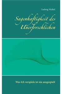 Sagenhaftigkeit des Unerforschlichen