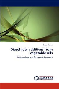 Diesel Fuel Additives from Vegetable Oils