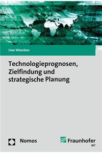 Technologieprognosen, Zielfindung Und Strategische Planung