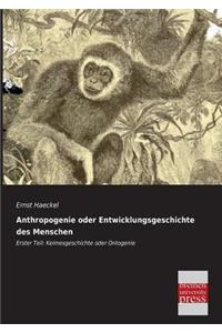 Anthropogenie oder Entwicklungsgeschichte des Menschen