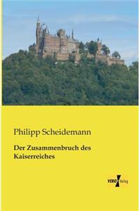 Der Zusammenbruch des Kaiserreiches