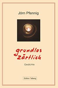Grundlos zartlich