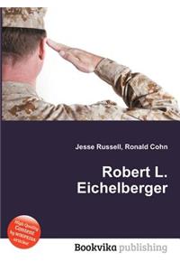Robert L. Eichelberger