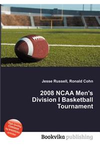 2008 NCAA Men's Division I Basketball Tournament