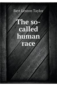 The So-Called Human Race