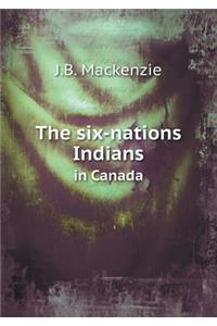 The Six-Nations Indians in Canada