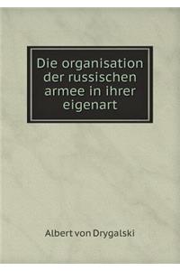 Die Organisation Der Russischen Armee in Ihrer Eigenart