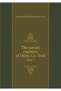 The parish registers of Otley, Co. York Part 1